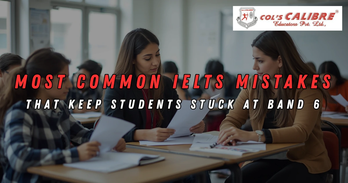 Most Common IELTS Mistakes That Keep Students Stuck at Band 6